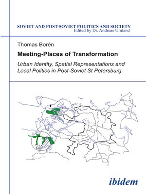 cover image of Meeting Places of Transformation. Urban Identity, Spatial Representations and Local Politics in St. Petersburg, Russia